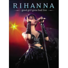 Rihanna - Good Girl Gone Bad: Live [DVD]