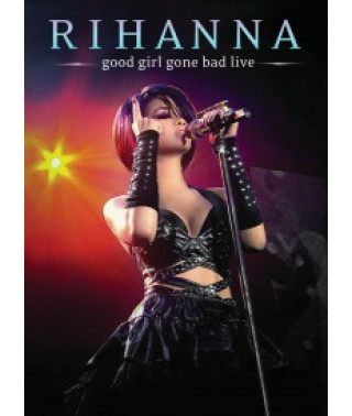 Rihanna - Good Girl Gone Bad: Live [DVD]