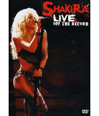 Shakira - Live & Off The Record [DVD]
