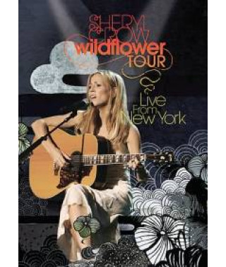Sheryl Crow - Wildflower Tour - Live From New York [DVD]