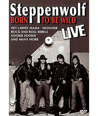 Steppenwolf - Born To Be Wild Live [DVD]