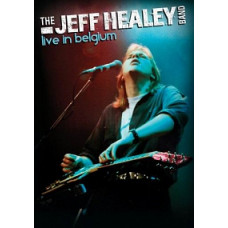 The Jeff Healey Band: Live In Belgium 1993 [DVD]