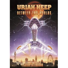 Uriah Heep - Between Two Worlds - Live In London [DVD]