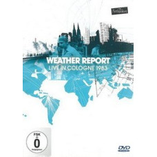 Weather Report - Live In Cologne 1983 [DVD]Weather Report - Live