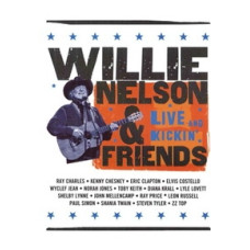 Willie Nelson And Friends - Live And Kickin [DVD]