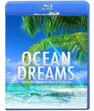 Океан мечты: Наслаждение красотой моря [3D/2D Blu-Ray]