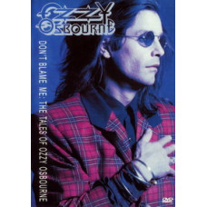Don't blame me. The Ozzy Osbourne Stories [DVD]